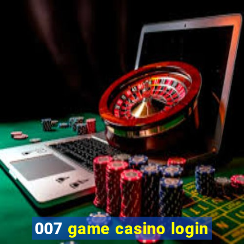 007 game casino login